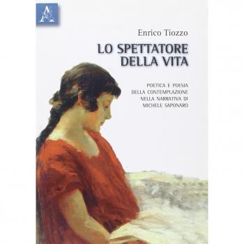 Lo spettatore della vita. Poetica e poesia della contemplazione nella narrativa di Michele Saponaro