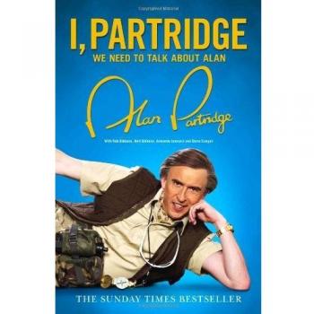 I, Partridge: We Need To Talk About Alan by Alan Partridge (Paperback, 2012)