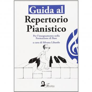 Guida al repertorio pianistico. Per l'insegnamento della formazione di base