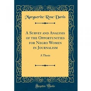 A Survey and Analysis of the Opportunities for Negro Women in Journalism: A Thesis