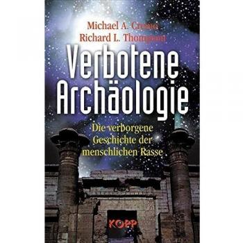 Verbotene Archäologie: Die verborgene Geschichte der menschlichen Rasse