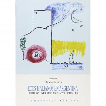 Ecos italianos en Argentina. Emigraciones reales e intelectuales