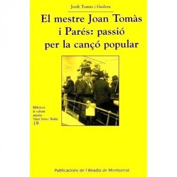 El mestre Joan Tomàs i Parés: passió per la cançó popular