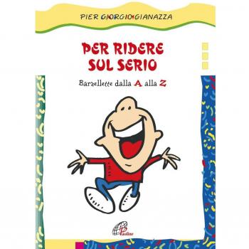 Per ridere sul serio. Barzellette dalla A alla Z