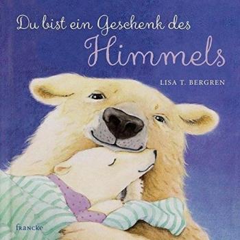 Du bist ein Geschenk des Himmels | Lisa T. Bergren | Buch | 32 S. | Deutsch