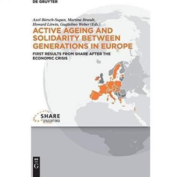 Active ageing and solidarity between generations in Europe: First results from SHARE after the economic crisis