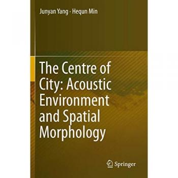 The Centre of City: Acoustic Environment and Spatial Morphology, Fachbücher von Hequn Min, Junyan Yang