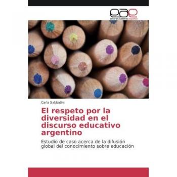 El respeto por la diversidad en el discurso educativo argentino: Estudio de caso acerca de la difusión global del conocimiento sobre educación