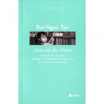 Bui, Ngoc Tan Une Vie De Chien