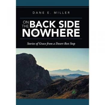 On the Back Side of Nowhere: Stories of Grace from a Desert Rest Stop