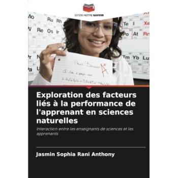 Anthony, Jasmin Sophia Rani: Exploration des facteurs liés à la performance de l'apprenant en sciences naturelles