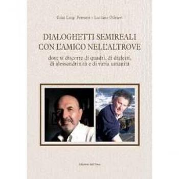 Dialoghetti semireali con l'amico nell'altrove. Dove si discorre ... Gian Luigi Ferraris
