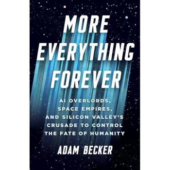 Adam Becker More Everything Forever