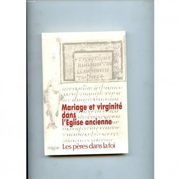 Mariage et virginite dans l'eglise ancienne