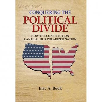 Conquering the Political Divide: How the Constitution Can Heal Our Polarized Nation