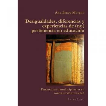Desigualdades, diferencias y experiencias de (no) pertenencia en educación: Perspectivas transdisciplinares en contextos de diversidad (Hispanic Studies: Culture and Ideas)