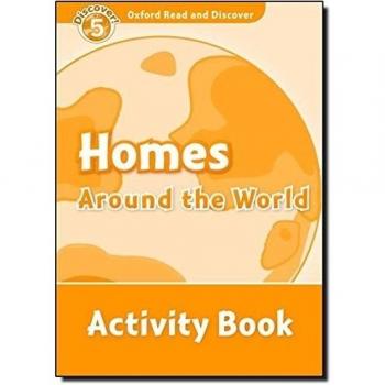 Oxford Read and Discover 5. Homes Around the World Activity Book