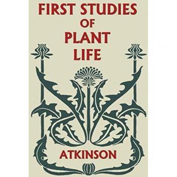 First Studies of Plant Life (Yesterday's Classics)