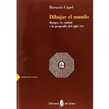 Dibujar el mundo. borges, la ciudad y geografia del s.xxi