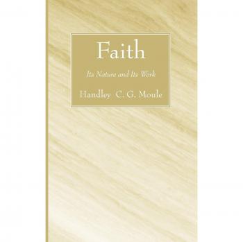 Faith: Its Nature and Its Work