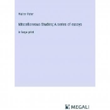 Miscellaneous Studies; A series of essays: in large print