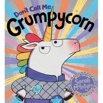 Don't Call Me Grumpycorn! (PB) Book
