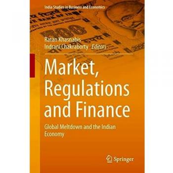 Market, Regulations and Finance: Global Meltdown and the Indian Economy