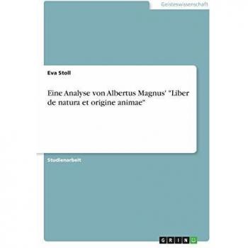 Eine Analyse von Albertus Magnus' Liber de natura et origine animae