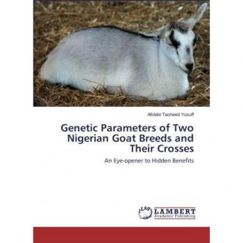 Genetic Parameters of Two Nigerian Goat Breeds and Their Crosses: An Eye-opener to Hidden Benefits