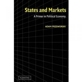States and Markets: A Primer in Political Economy