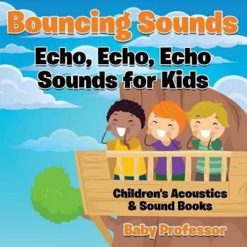 Bouncing Sounds: Echo, Echo, Echo