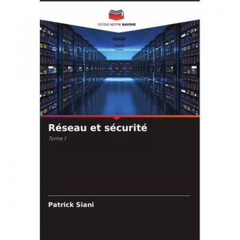 Réseau et sécurité: Tome 1