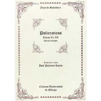 POLICRATICUS DE JUAN DE SALISBURY (LIBROS V Y VI)