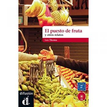 El Puesto de fruta y otros relatos: Libro + CD