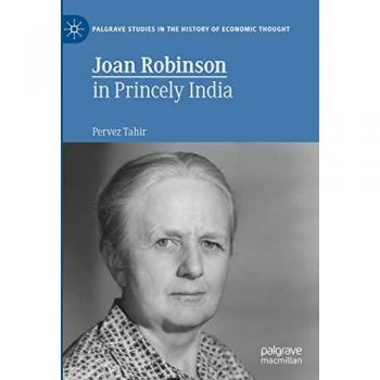 Joan Robinson in Princely India: Palgrave Studies in the History of Economic Thought