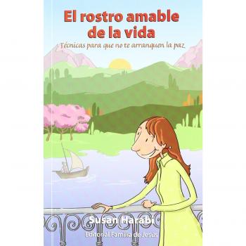 ROSTRO AMABLE DE LA VIDA, EL. TECNICAS PARA QUE NO TE ARRANQ