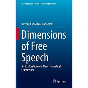 Dimensions of Free Speech: A New Theoretical Framework