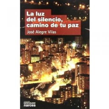 La luz del silencio, camino de tu paz