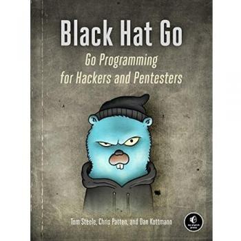 Black Hat Go: Go Programming For Hackers and Pentesters