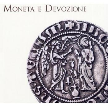 Moneta e Devozione. Le Offerte alla Sacra Cintola, gli Angio' e le Immagini Sacre nelle Monete tra Medioevo e Rinascimento a Prato