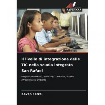 Ferrel, Keven: Il livello di integrazione delle TIC nella scuola integrata San Rafael