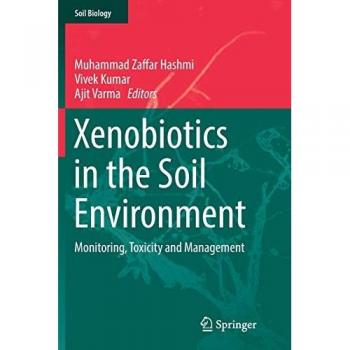 Xenobiotics in the Soil Environment: Monitoring, Toxicity and Management