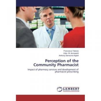Perception of the Community Pharmacist: Impact of pharmacy services and development of pharmacist prescribing