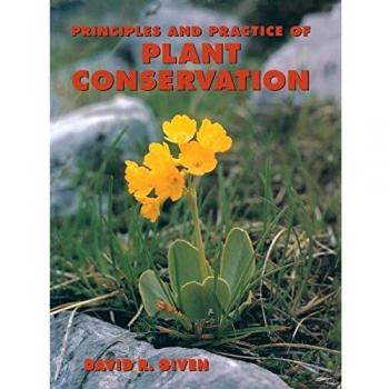 Principles and Practice of Plant Conservation