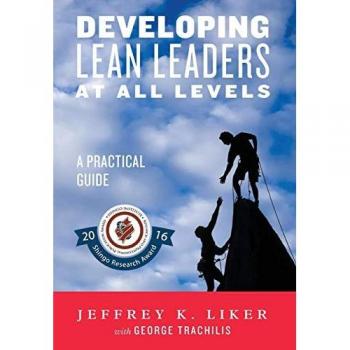 Developing Lean Leaders at All Levels : A Practical Guide