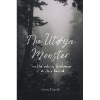The Utøya Monster The Disturbing Evolution of Anders Breivik