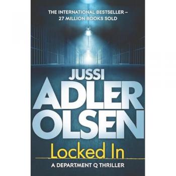 Locked In : the heart-pounding final instalment of the internationally bestselling Department Q series