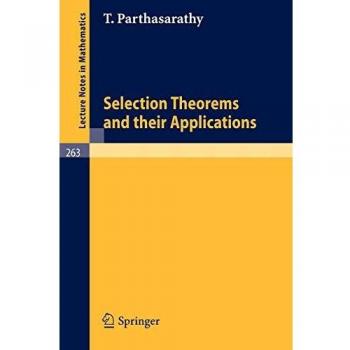 Selection Theorems and Their Applications (Lecture Notes in Mathematics (263), Band 263)