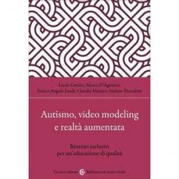 Autismo, video modeling e realtà aumentata. Itinerari inclusivi per un'educazione di qualità. Con app