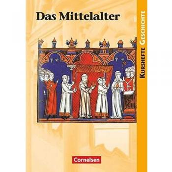 Kurshefte Geschichte. Schülerbuch. Mittelalter